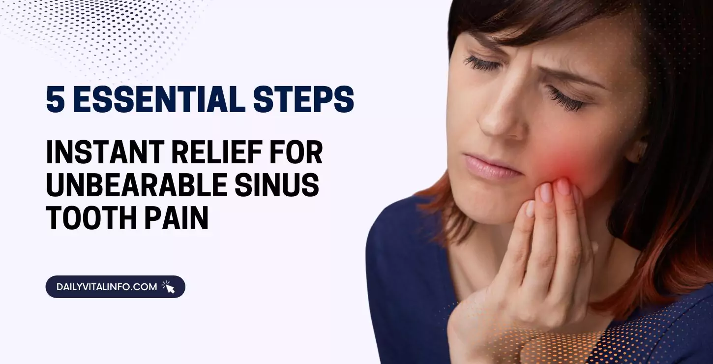 5 Essential Steps: Instant Relief for Unbearable Sinus Tooth Pain ...